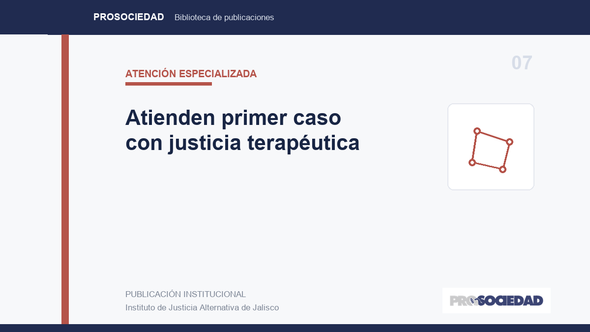 Atienden primer caso con justicia terapéutica
