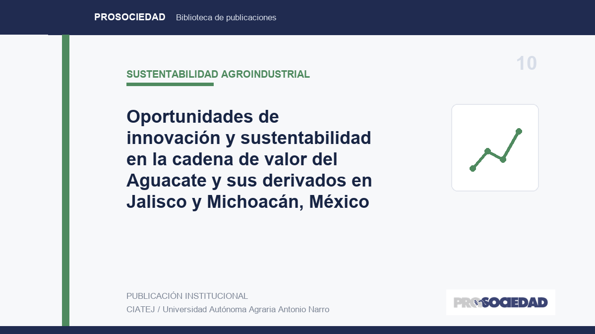Oportunidades de innovación y sustentabilidad en la cadena de valor del Aguacate y sus derivados en Jalisco y Michoacán, México